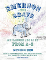 Book cover for Emerson the Brave: My Cancer Journey from A-Z