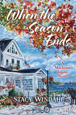 Book cover for When the Season Ends: A Mackinac Island Novel