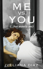 Book cover for Me vs. You: (but mostly me)
