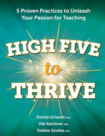Book cover for High Five to Thrive: 5 Proven Practices to Unleash Your Passion for Teaching