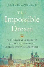 Book cover for Impossible Dream: The UNSTOPPABLE JOURNEY of GOD'S WORD BEHIND the IRON CURTAIN and BEYOND
