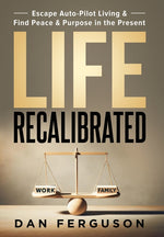 Book cover for Life Recalibrated: Escape Auto-Pilot Living & Find Peace & Purpose in the Present