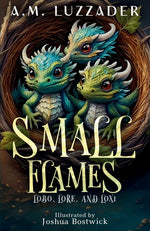 Book cover for Small Flames: Lobo, Lore, and Loxi