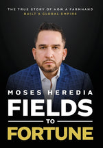 Book cover for Fields to Fortune: The True Story of How a Farmhand Built a Global Empire