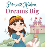Book cover for Princess Avalon Dreams Big: A Simple Princess Story to Inspire Little Ones to Achieve Big Things!