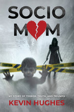 Book cover for Sociomom: My story of Terror, Truth, and Triumph