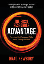 Book cover for First Responder Advantage: Turn Your First Responder Skills Into a Thriving Business