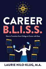 Book cover for Career B. L. I. S. S.: How to Transition from College to Career with Ease