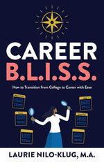 Book cover for Career B. L. I. S. S.: How to Transition from College to Career with Ease