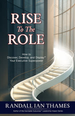 Book cover for Rise to the Role: How to Discover, Develop, and Display Your Executive Superpower