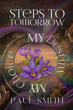 Book cover for Steps to Tomorrow: My Destiny, My Choice