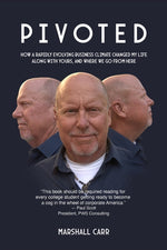 Book cover for Pivoted: How a Rapidly Evolving Business Climate Changed My Life Along With Yours, And Where We Go From Here