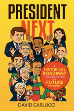 Book cover for President Next: A Historical Roadmap to Forecasting the Future President