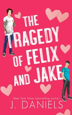 Book cover for The Tragedy of Felix & Jake (Special Edition): A Small Town Forbidden Romance