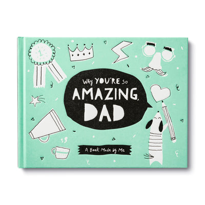 Book cover for Why You're So Amazing, Dad: A Book Made by Me