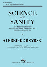 Book cover for Science and Sanity: An Introduction to Non-Aristotelian Systems and General Semantics Sixth Edition
