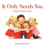 Book cover for It Only Needs You: A Story About Love