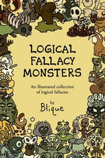 Book cover for Logical Fallacy Monsters: An illustrated guide to logical fallacies