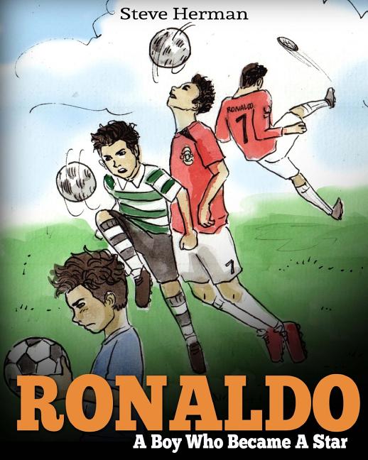 Book cover for Ronaldo: A Boy Who Became A Star. Inspiring children book about one of the best soccer players.