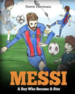 Book cover for Messi: A Boy Who Became A Star. Inspiring children book about Lionel Messi - one of the best soccer players in history. (Socc