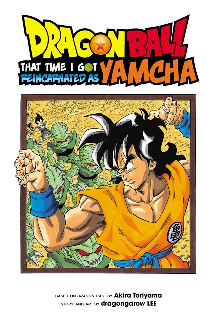 Book cover for Dragon Ball: That Time I Got Reincarnated as Yamcha!