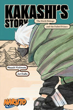 Book cover for Naruto: Kakashi's Story--The Sixth Hokage and the Failed Prince