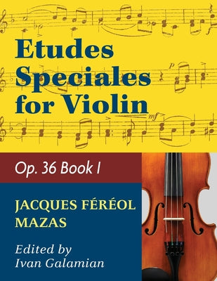 Book cover for Mazas Jacques Fereol Etudes Speciales, Op. 36, Book 1 Violin solo by Ivan Galamain International