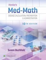 Book cover for Henke's Med-Math 10e: Dosage Calculation, Preparation & Administration
