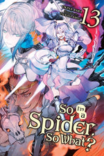 Book cover for So I'm a Spider, So What?, Vol. 13 (Light Novel): Volume 13