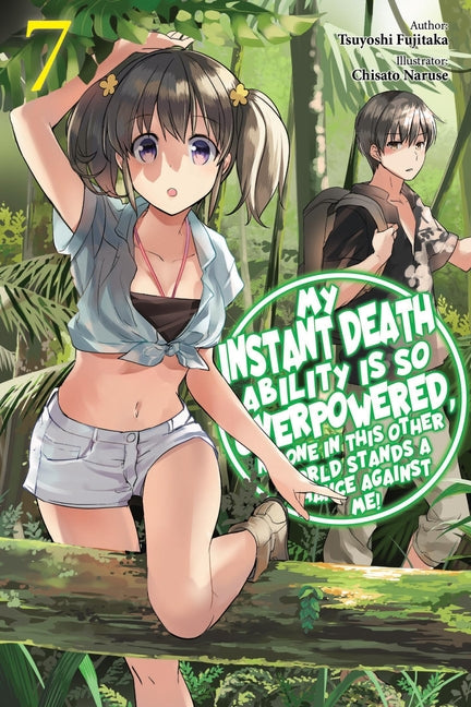 Book cover for My Instant Death Ability Is So Overpowered, No One in This Other World Stands a Chance Against Me!, Vol. 7 (Light Novel)