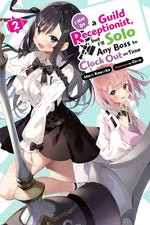 Book cover for I May Be a Guild Receptionist, But I'll Solo Any Boss to Clock Out on Time, Vol. 2 (Light Novel): Volume 2