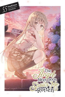 Book cover for The Angel Next Door Spoils Me Rotten, Vol. 5.5 (Light Novel)