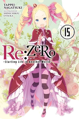 Book cover for RE: Zero -Starting Life in Another World-, Vol. 15 (Light Novel)