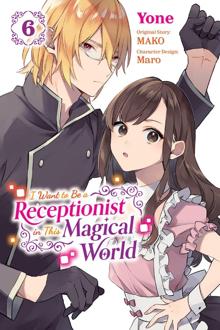 Book cover for I Want to Be a Receptionist in This Magical World, Vol. 6 (Manga): Volume 6