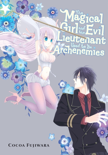 Book cover for Magical Girl and the Evil Lieutenant Used to Be Archenemies