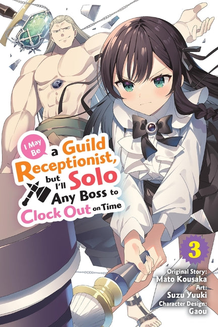 Book cover for I May Be a Guild Receptionist, But I'll Solo Any Boss to Clock Out on Time, Vol. 3 (Manga): Volume 3