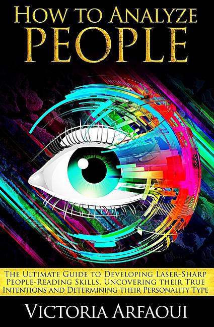 Book cover for How to Analyze People: The Ultimate Guide to Developing Laser-Sharp People-Reading Skills, Uncovering Their True Intentions and Determining T