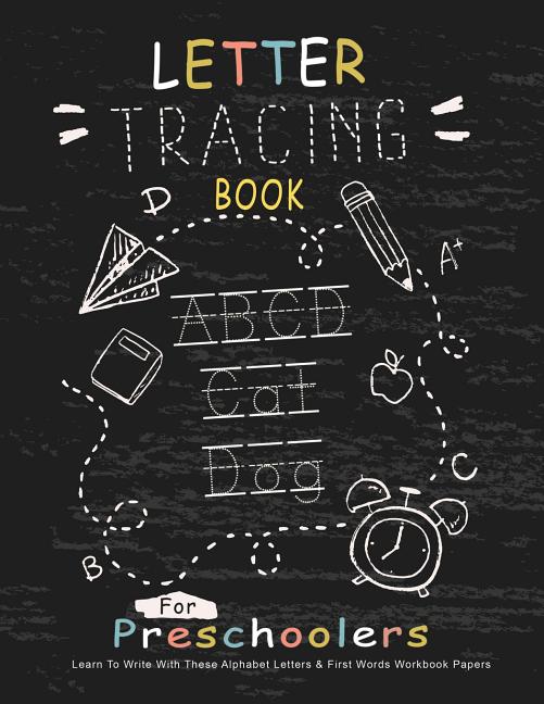 Book cover for Letter Tracing Book for Preschoolers: Learn To Write With This Alphabet Letters & First Words Workbook Paper: 100 Pages, Large Practice Workbook 8.5 x