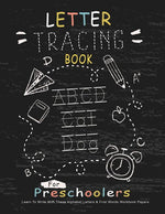 Book cover for Letter Tracing Book for Preschoolers: Learn To Write With This Alphabet Letters & First Words Workbook Paper: 100 Pages, Large Practice Workbook 8.5 x