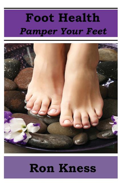 Book cover for Foot Health - Pamper Your Feet: Take Care of Your Feet to Reduce Diabetes-Related Foot Issues