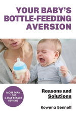 Book cover for Your Baby's Bottle-feeding Aversion: Reasons And Solutions