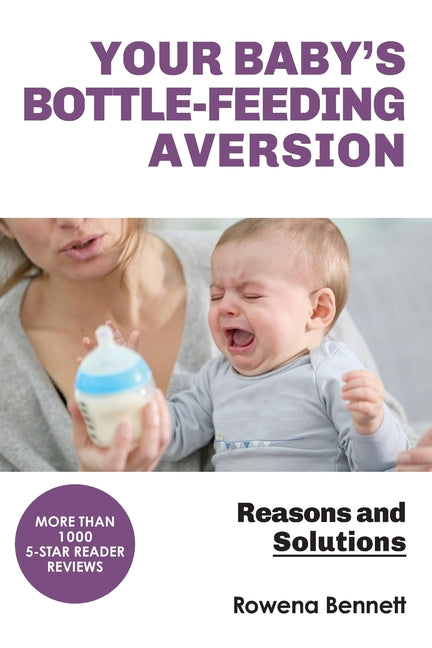 Book cover for Your Baby's Bottle-feeding Aversion: Reasons And Solutions