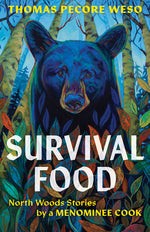 Book cover for Survival Food: North Woods Stories by a Menominee Cook