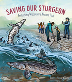 Book cover for Saving Our Sturgeon: Protecting Wisconsin's Ancient Fish