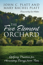 Book cover for The Five Element Orchard: QiGong Practices for Harvesting Energy from Trees