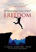 Book cover for Forward-Facing(R) Freedom: Healing the Past, Transforming the Present, A Future on Purpose