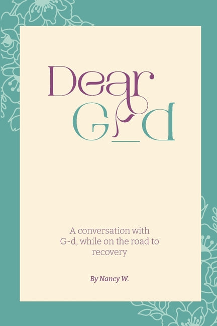Book cover for Dear G_d: A Conversation with G-d, While on the Road to Recovery