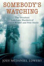 Book cover for Somebody's Watching: The Unsolved Lula Lake Murders of Carolyn Newell and Pete Steele