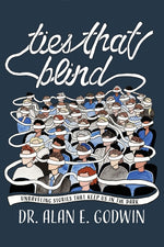 Book cover for Ties That Blind: Unraveling Stories That Keep Us in the Dark