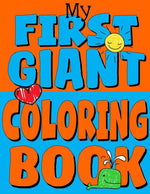 Book cover for My First Giant Coloring Book: Jumbo Toddler Coloring Book with Over 150 Pages: Great Gift Idea for Preschool Boys & Girls with LOTS of Adorable Illu
